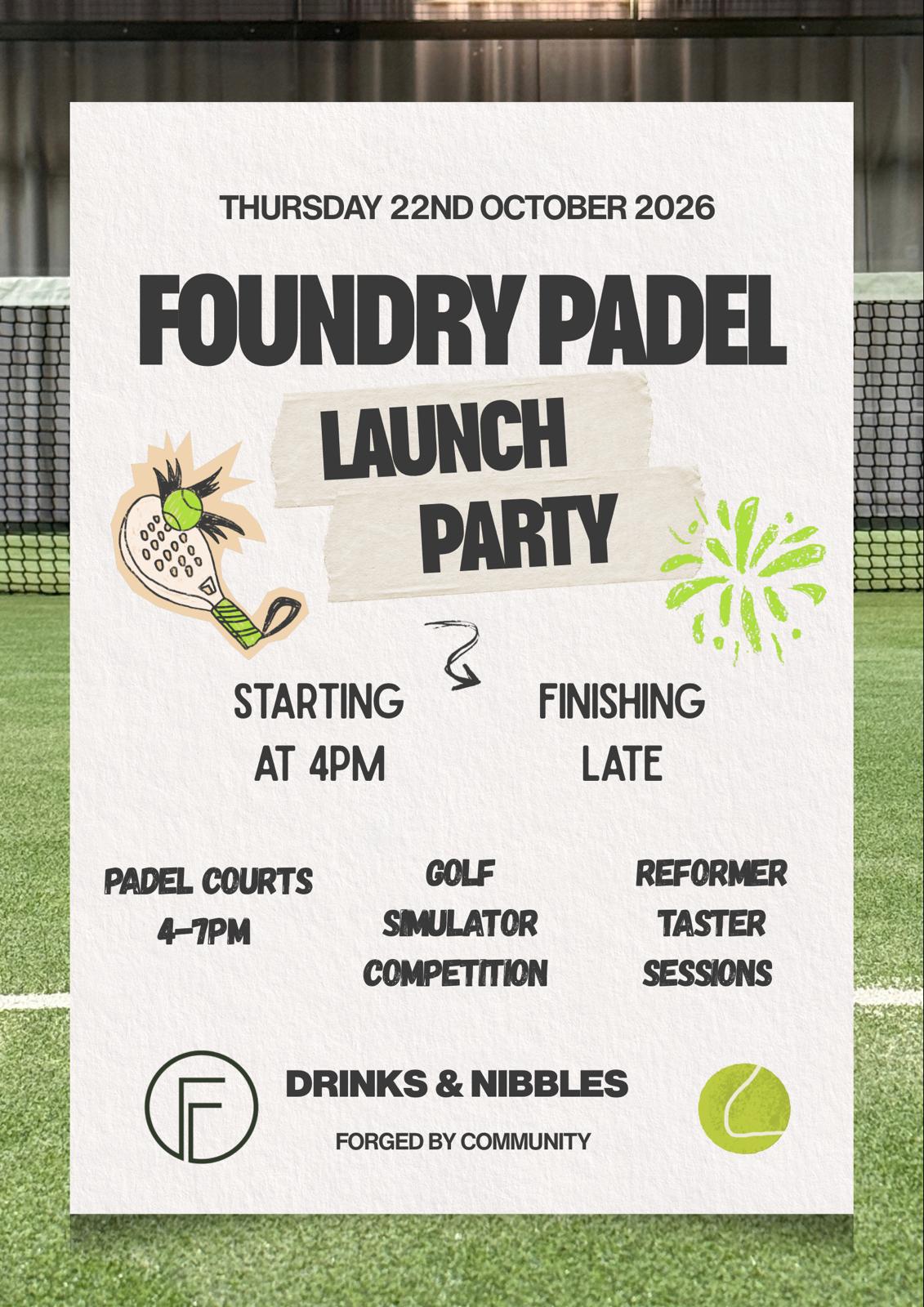 Foundry Padel launch party poster with a padel racket and ball, advertising 22 October 2026 from 4pm