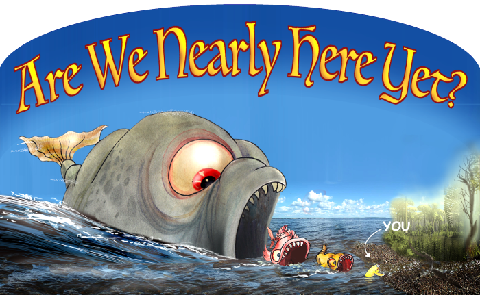 Are We Nearly Here Yet?